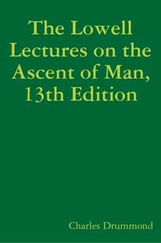 Cover of The Lowell Lectures on the Ascent of Man, 13th Edition