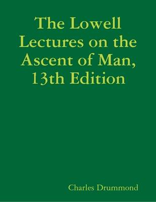 Book cover for The Lowell Lectures on the Ascent of Man, 13th Edition