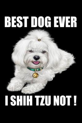 Book cover for Best Dog Ever I Shih Tzu Not