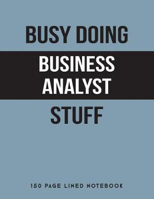 Book cover for Busy Doing Business Analyst Stuff