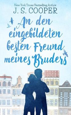 Book cover for An den eingebildeten besten Freund meines Bruders