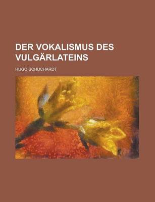 Book cover for Der Vokalismus Des Vulgarlateins