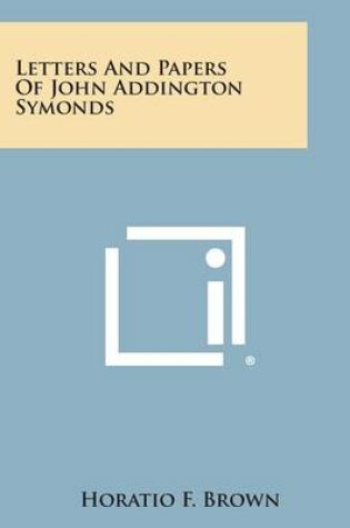 Cover of Letters and Papers of John Addington Symonds