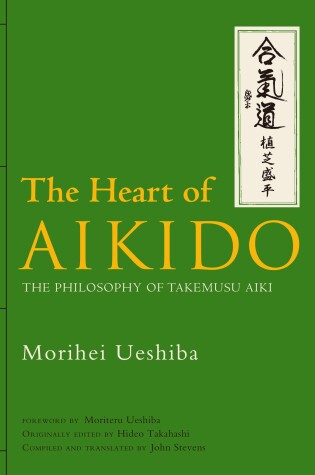 Cover of Heart Of Aikido, The: The Philosophy Of Takemusu Aiki