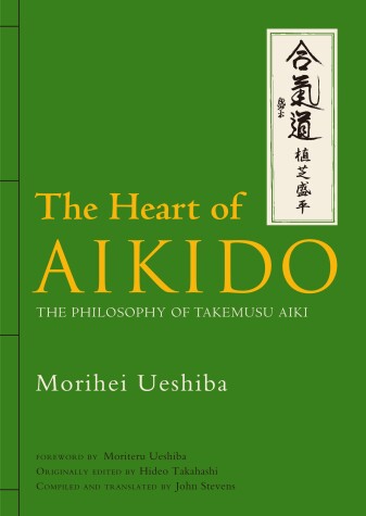 Book cover for Heart Of Aikido, The: The Philosophy Of Takemusu Aiki