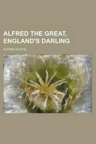 Cover of Alfred the Great, England's Darling
