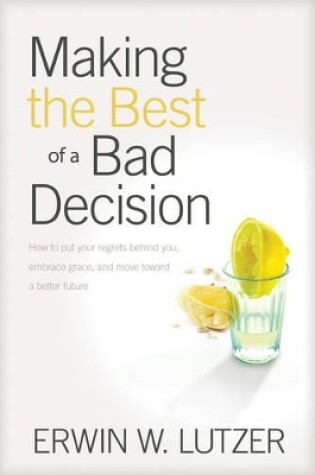 Cover of Making The Best Of A Bad Decision