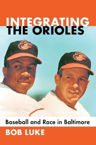 Cover of Integrating the Orioles