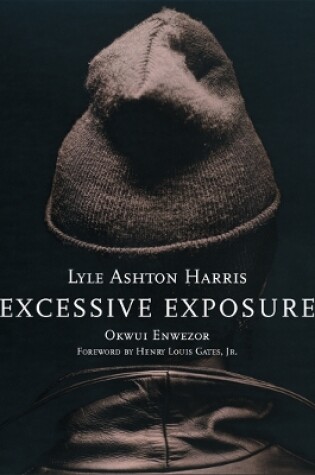 Cover of Lyle Ashton Harris: Excessive Exposure