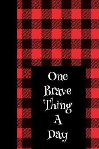 Cover of One Brave Thing a Day