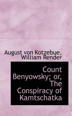 Book cover for Count Benyowsky; The Conspiracy of Kamtschatka