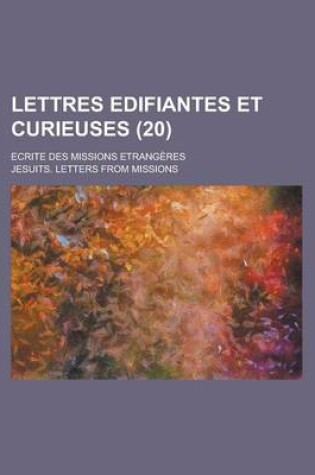 Cover of Lettres Edifiantes Et Curieuses (20 ); Ecrite Des Missions Etrangeres