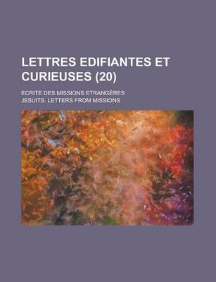 Book cover for Lettres Edifiantes Et Curieuses (20 ); Ecrite Des Missions Etrangeres