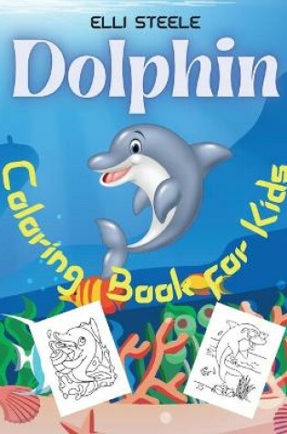 Cover of Dolphin Coloring Book For Kids