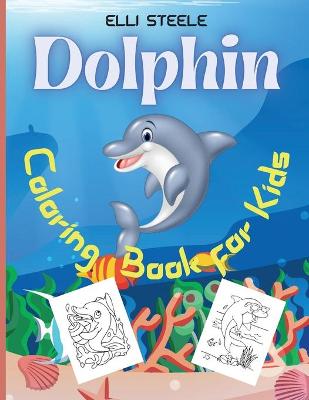 Book cover for Dolphin Coloring Book For Kids