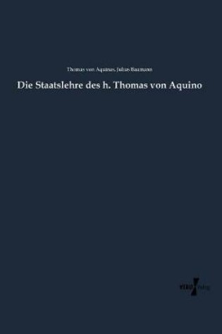 Cover of Die Staatslehre des h. Thomas von Aquino