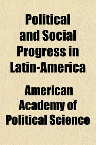 Cover of Political and Social Progress in Latin-America