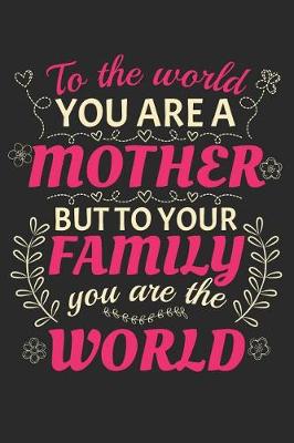 Book cover for Mother to Your Family You Are the World