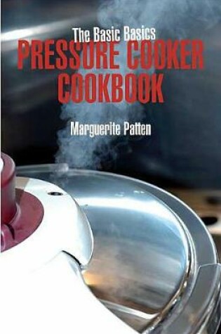 Cover of The Basic Basics Pressure Cooker Cookbook