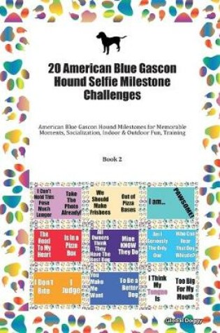 Cover of 20 American Blue Gascon Hound Selfie Milestone Challenges