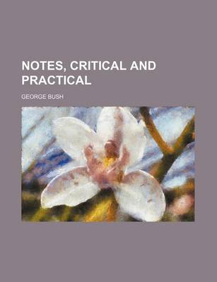 Book cover for Notes, Critical and Practical