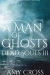 Book cover for A Man of Ghosts