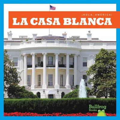 Book cover for La Casa Blanca (White House)