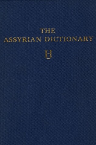 Cover of Assyrian Dictionary of the Oriental Institute of the University of Chicago, Volume 6, H