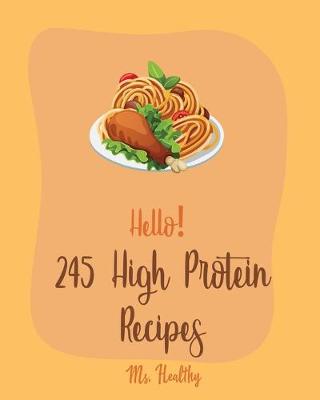 Cover of Hello! 245 High Protein Recipes