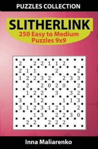 Cover of Slitherlink - 250 Easy to Medium Puzzles 9x9