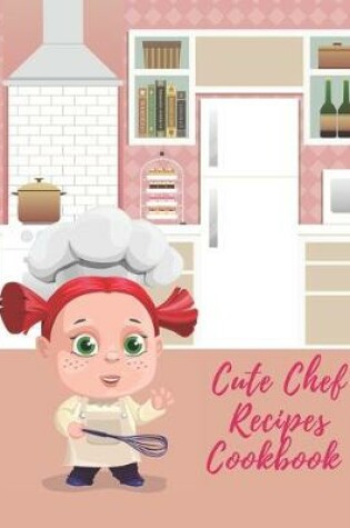 Cover of Cute Chef Recipes Cookbook