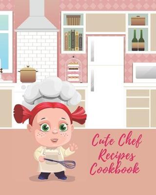 Book cover for Cute Chef Recipes Cookbook