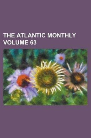 Cover of The Atlantic Monthly Volume 63