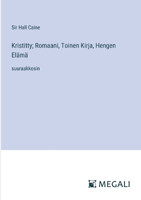 Book cover for Kristitty; Romaani, Toinen Kirja, Hengen El�m�