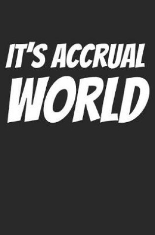 Cover of It's Accrual World