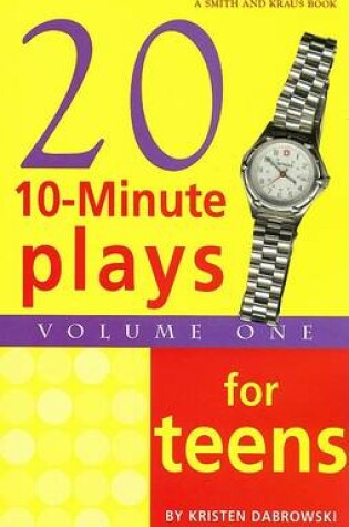 Cover of Twenty 10-Minute Plays for Teens Volume 1