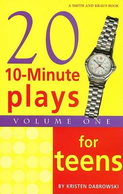 Cover of Twenty 10-Minute Plays for Teens Volume 1