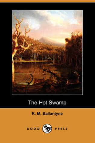 Cover of The Hot Swamp (Dodo Press)