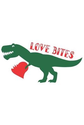 Book cover for Love Bites Dinosaur Valentine Gift Notebook for Dinosaur Lovers