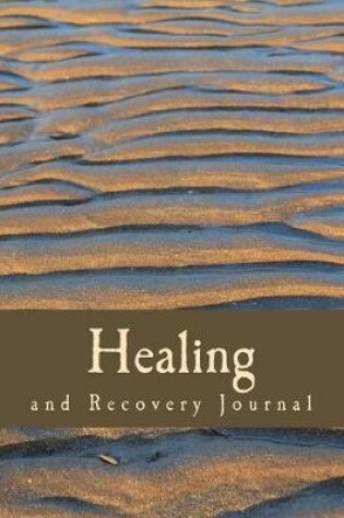 Cover of Healing and Recovery Journal