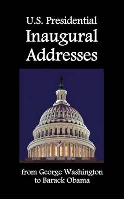 Book cover for U.S. Presidential Inaugural Addresses, from George Washington to Barack Obama
