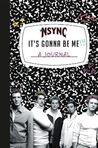 Cover of *NSYNC 'It's Gonna Be Me!' A Journal