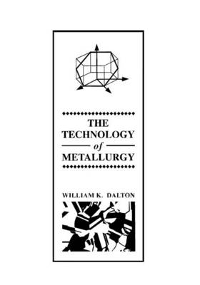 Book cover for The Technology of Metallurgy