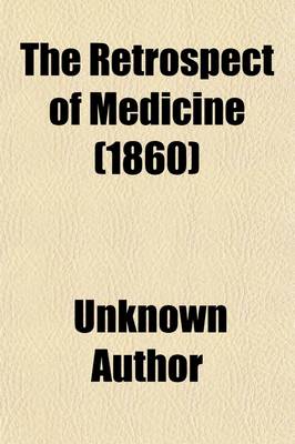 Book cover for The Retrospect of Medicine (Volume 40)