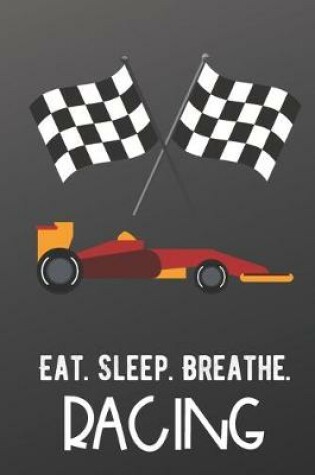 Cover of Eat Sleep Breathe Racing