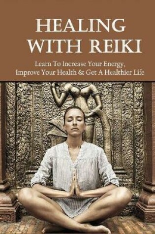 Cover of Healing With Reiki