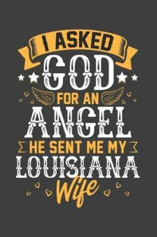 Cover of I Asked God for Angel He sent Me My Louisiana Wife