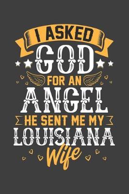 Book cover for I Asked God for Angel He sent Me My Louisiana Wife