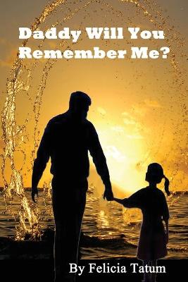 Book cover for Daddy Will You Remember Me?