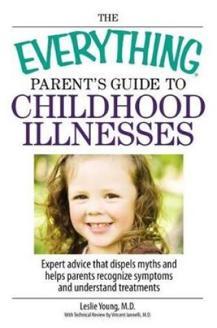 Cover of The Everything Parent's Guide to Childhood Illnesses